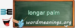 WordMeaning blackboard for longar palm